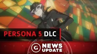 Persona 5's Free And Paid DLC Outlined - GS News Update