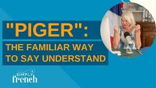 PIGER: the familiar way to say you understand. 