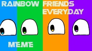 Rainbow Friends Everyday Meme | Roblox