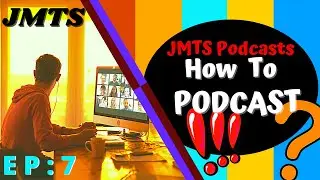 How to film your own professional podcast | JMTS Podcasts | Ep: 7