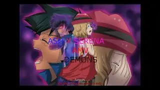 Ash X Serena AMV Demons [Imagine Dragons]