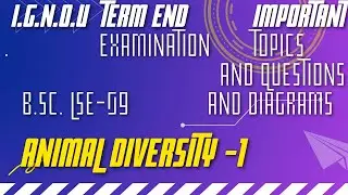 IGNOU||Lse-09 (Animal diversity-1)|| Important topics with Diagrams for June and December #ignou#bsc