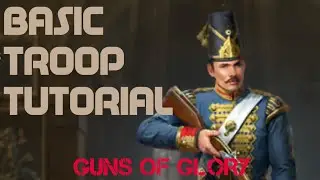 BASIC TROOP TUTORIAL (GUNS OF GLORY)