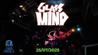GLASS MIND -  En el Foro Puebla. 25/07/2025
