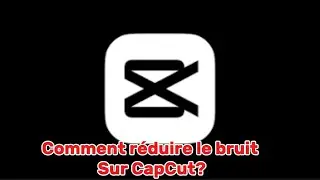 R&eacute;duire le bruit sur CapCut. #capcut #astuce #montage 
