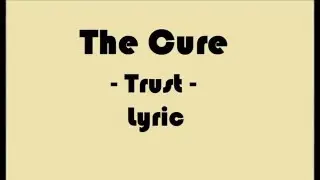 The Cure-Trust(Lyric)