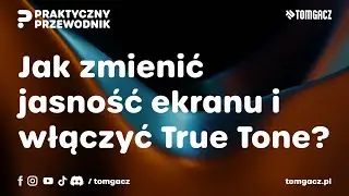 [iOS] Jak zmienić jasność ekranu i włączyć True Tone?