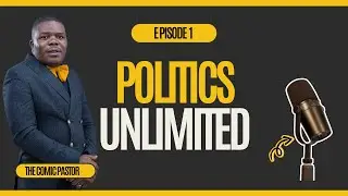POLITICS UNLIMITED EPISODE ONE 