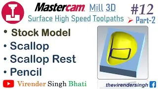 Mastercam Mill 3D || Stock Model || Scallop || Rest Scallop || Pencil || @VirenderSinghBhati