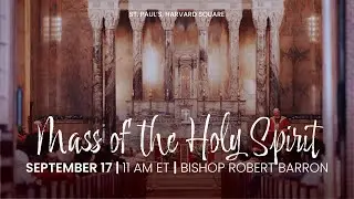 Mass of the Holy Spirit | September 17, 2023 | Bishop Robert Barron