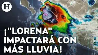 &iexcl;Lluvias no sueltan a M&eacute;xico! Formaci&oacute;n de la tormenta Tropical Lorena pone en riesgo a 6 estados