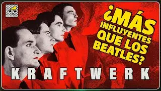Por qué KRAFTWERK es la banda más influyente de la historia?