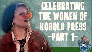 Kobold Chats | Celebrating the Women of Kobold Press - Part 1