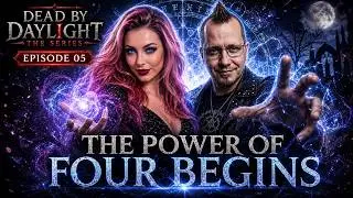 Dead by Daylight: Episode 05 - The Power Of Four Begins