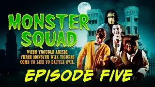 Monster Squad - Эпизод пять (ПОЛНЫЙ ЭПИЗОД)