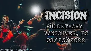 INCISION - BULLETFARM 03/25/2022