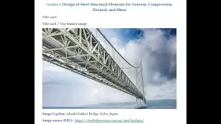Design of Steel Structural Elements for Tension, Compression, Flexural, and Shear