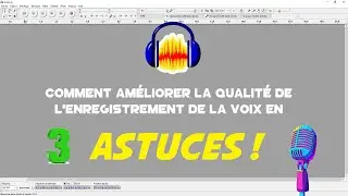 [TUTO] COMMENT AMÉLIORER LA QUALITÉ DE L'ENREGISTREMENT SUR AUDACITY EN 3 ASTUCES ! 🎤