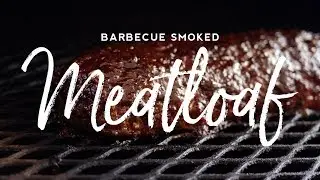 Classic Meatloaf Just Got a Smoky, Saucy Upgrade