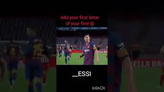 Add your first letter of your first name #ronaldo #messi #neymar