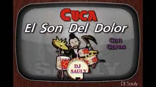 Cuca - El Son del Dolor (Con Coros) Karaoke