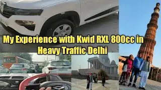 My Awesome Experience with Kwid RXL 800cc in Delhi Traffic 🚘