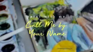 paint with me: Call Me By Your Name scenes 🍑