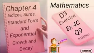 D3 - Ex 4C - Q9 - Indices,Surds,Standard Form and  Growth and Decay -(8 - Edition)