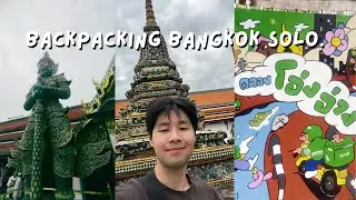 Alone in Bangkok for 5 Days - Backpacking Asia Vlog