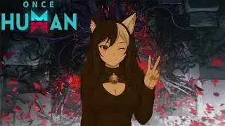Once Human - Deviation: SCP! - Part 6 VOD