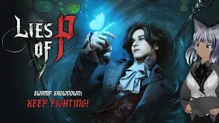 Battling the Owl Doctor & Green Monster - Lies of P Part 23!