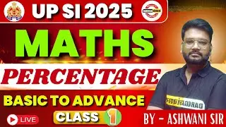 UP SI 2025 II PERSENTAGE ( प्रतिशत) Maths class by Ashwani sir ll Daroga junction 