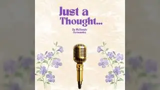Episode One. Just A Thought... Learning to be kinder to yourself