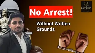 NO Arrest | Without Written Grounds | Supreme Court New Guidelines