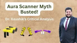 Dr. Kaushik Debunks Universal Aura Scanner Claims: The Real Story, Universal Aura Scanner Exposed