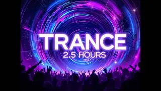 2.5 Hours Trance Mix 2026 Vol.1 #VocalTrance #Trance #UpliftingTrance #trancemusic #trancemix