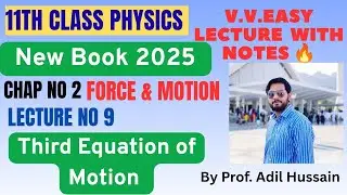 Third Equation of Motion | Class 11th Physics New Book 2025 | Chapter no 2 Force & Motion 