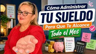 Cómo Administrar TU SUELDO Para Que Te Alcance Todo el Mes
