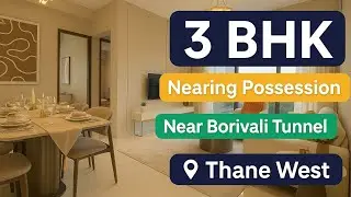 3 BHK Nearing Possession | Near Borivali Tunnel | Thane West Luxury Homes | Mayank Realty