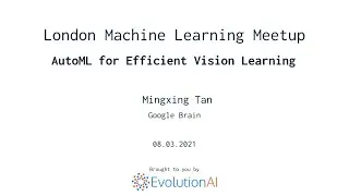 Mingxing Tan | AutoML for Efficient Vision Learning