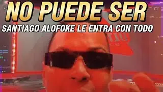 NO PUEDE SER SANTIAGO MATÍAS ALOFOKE  LE MARCHA A LOS PODCATEROS
