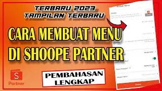 CARA TAMBAH MENU SHOPEE PARTNER TERBARU 2023 || TAMPILAN TERBARU || SHOPEE FOOD