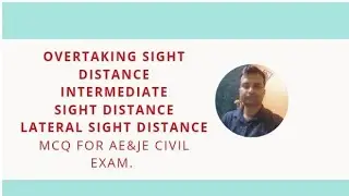 Overtaking Sight Distance l Intermediate Sight Distance l Lateral Sight Distance l MCQ for AE & JE