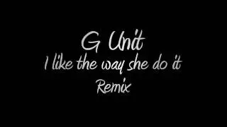 G Unit - I Like The Way She Do It | Remix Flashing Lights