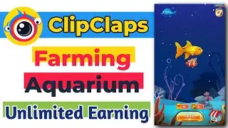 ClipClaps Farming Aquarium Earn Money Unlimited Earning | Earn Money Online Without Investment #clip