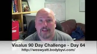 Visalus 90 Day Challenge - Day 64