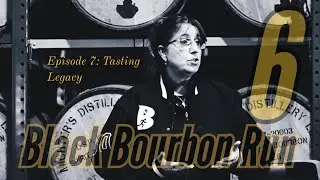 Episode 7: Tasting Legacy | Black Bourbon Run 6 | Michter's Distillery