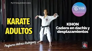 KARATE ADULTOS -  KIHON   Cadera en dachis y desplazamientos