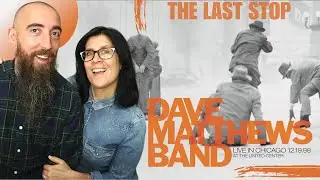 Dave Matthews Band - The Last Stop (Live In Chicago) (REACTION) with my wife