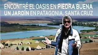 ENCONTRÉ el OASIS en Comandante Luis PIEDRA BUENA un JARDÍN en PATAGONIA | SANTA CRUZ | ARGENTINA